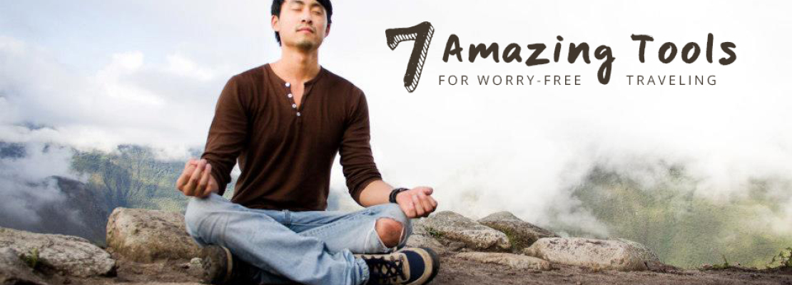 7 Amazing Tools For Worry-Free Traveling